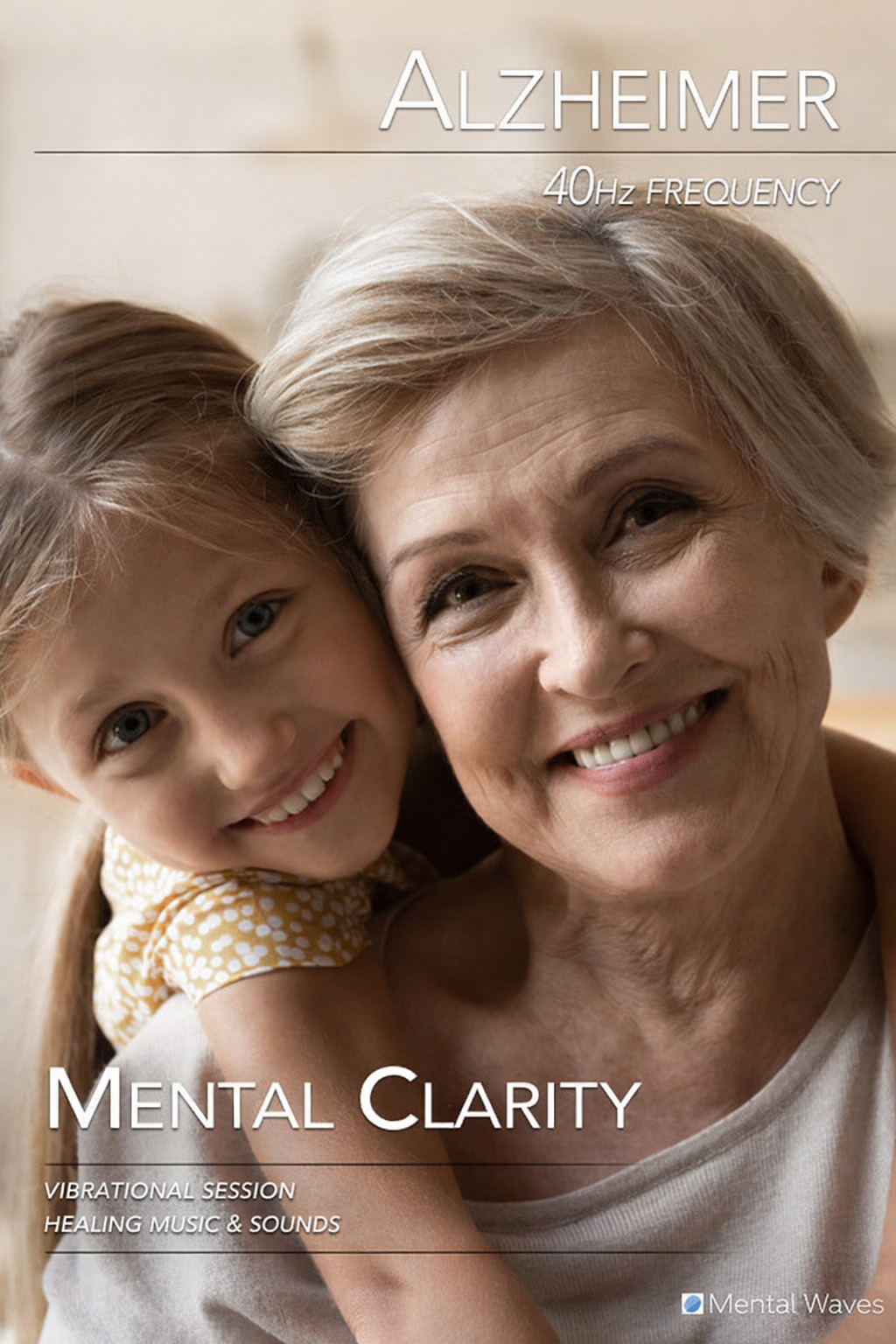 40 Hz frequency: Alzheimer's & Mental Clarity